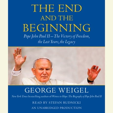 The End and the Beginning - George Weigel