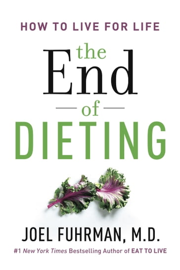 The End of Dieting - M.D. Joel Fuhrman