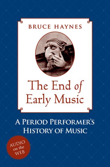 The End of Early Music - Bruce Haynes