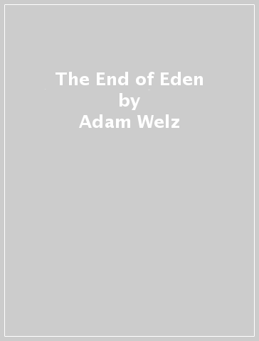 The End of Eden - Adam Welz