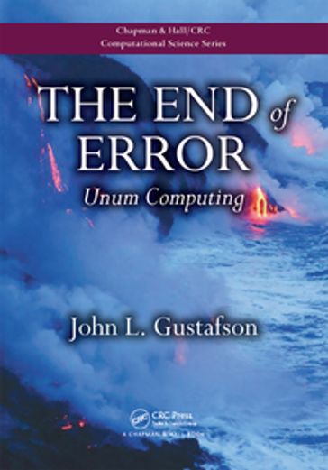 The End of Error - John L. Gustafson