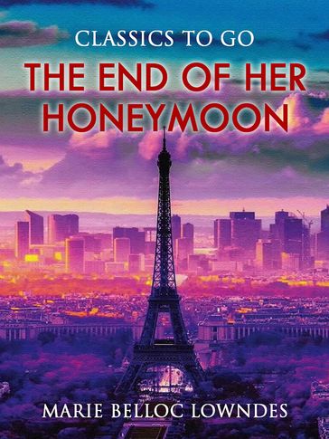 The End of Her Honeymoon - Marie Belloc Lowndes