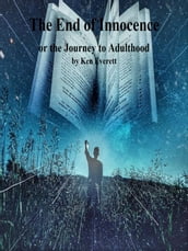 The End of Innocence or the Journey to Adulthood