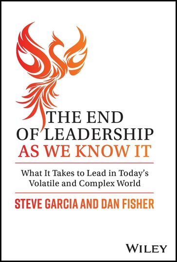 The End of Leadership as We Know It - Steve Garcia - Dan Fisher