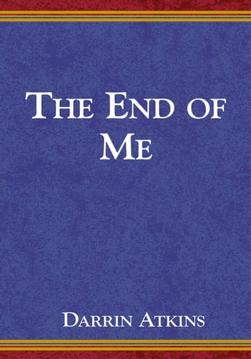 The End of Me - Darrin Atkins