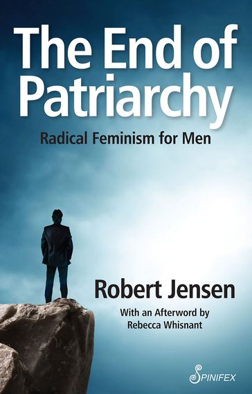 The End of Patriarchy - Robert Jensen