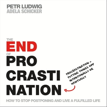 The End of Procrastination - Petr Ludwig - Adela Schicker