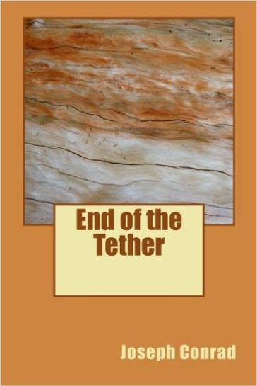 The End of Tether - Joseph Conrad