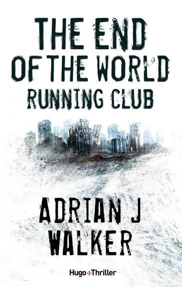 The End of The World Running Club - Version française - Adrian J Walker