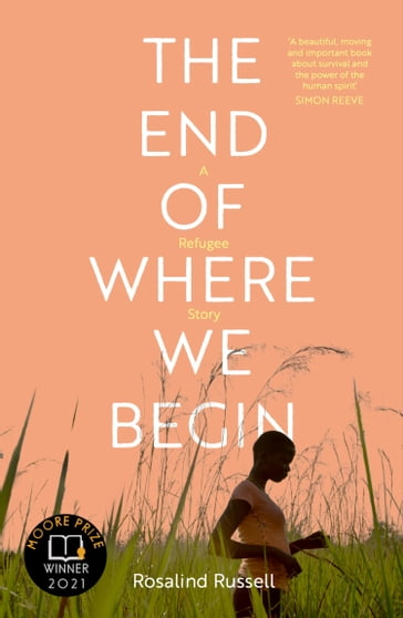 The End of Where We Begin: A Refugee Story - Rosalind Russell