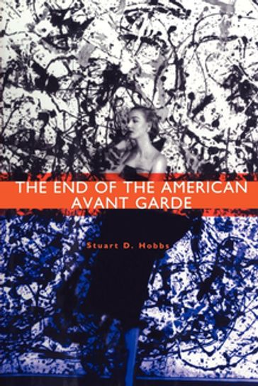 The End of the American Avant Garde - Stuart D. Hobbs