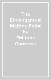 The Endangereds: Melting Point