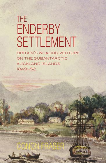 The Enderby Settlement - Conon Fraser