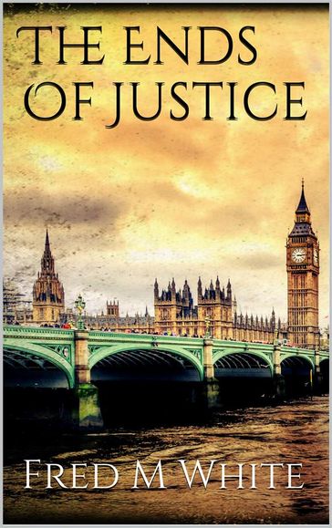 The Ends Of Justice - Fred M White