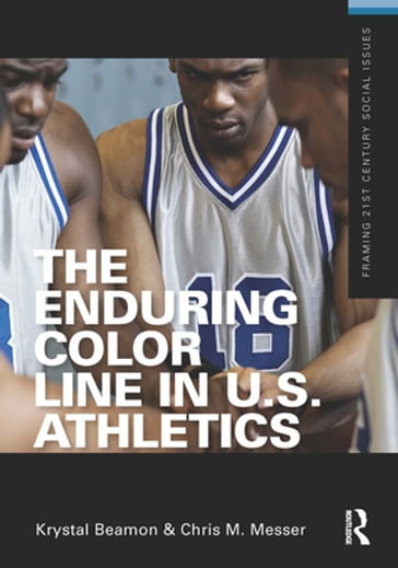 The Enduring Color Line in U.S. Athletics - Krystal Beamon - Chris M. Messer