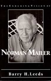 The Enduring Vision of Norman Mailer