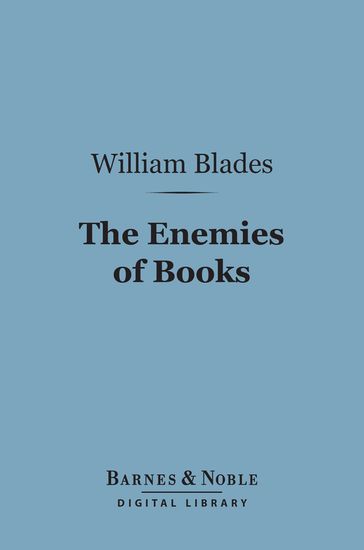 The Enemies of Books (Barnes & Noble Digital Library) - William Blades