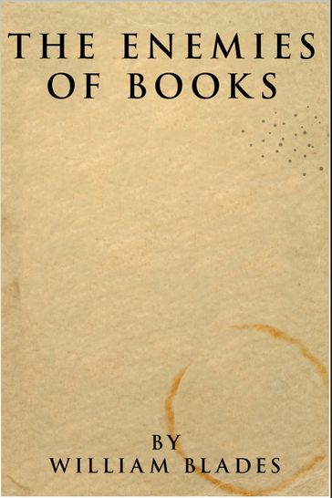 The Enemies of Books - William Blades