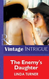 The Enemy s Daughter (Mills & Boon Vintage Intrigue)