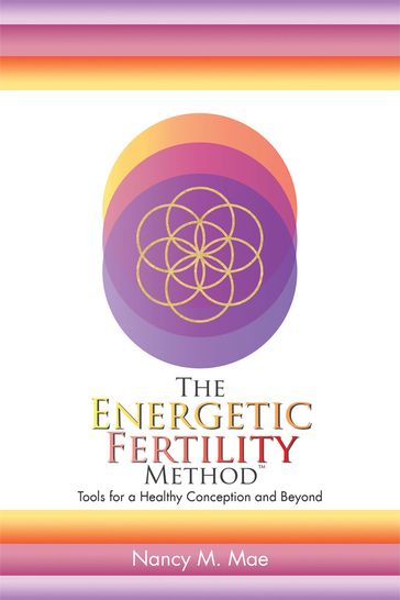 The Energetic Fertility Method - Nancy M. Mae