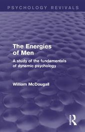 The Energies of Men (Psychology Revivals)