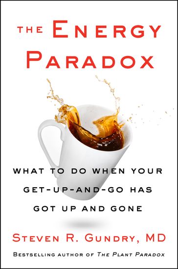 The Energy Paradox - MD Dr. Steven R Gundry