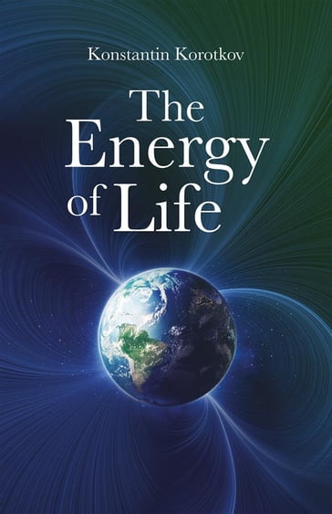 The Energy of Life - Konstantin Korotkov