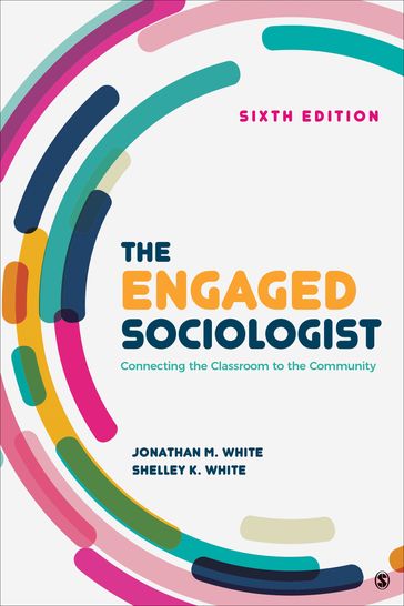 The Engaged Sociologist - Jonathan M. White - Michelle K. White