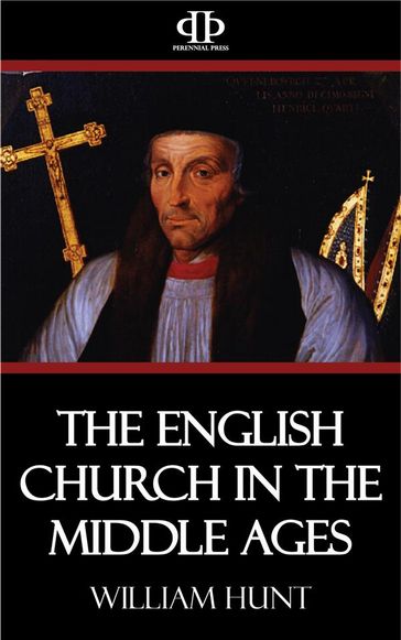 The English Church in the Middle Ages - William Hunt