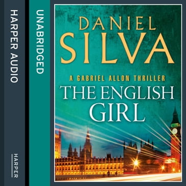 The English Girl: A breathtaking spy thriller from a bestselling author - Daniel Silva