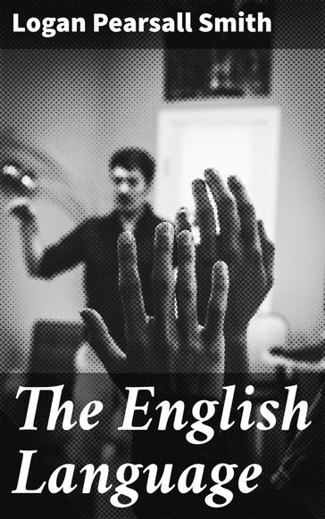 The English Language - Logan Pearsall Smith
