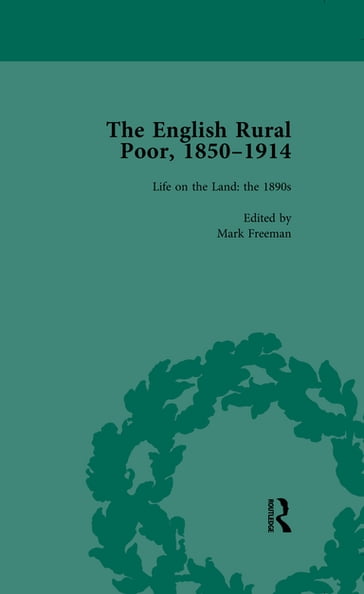 The English Rural Poor, 1850-1914 Vol 4 - Mark Freeman