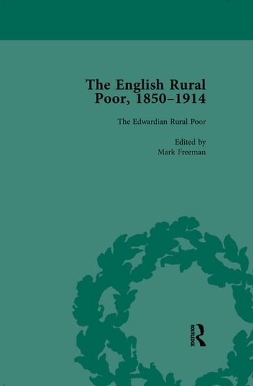 The English Rural Poor, 1850-1914 Vol 5 - Mark Freeman