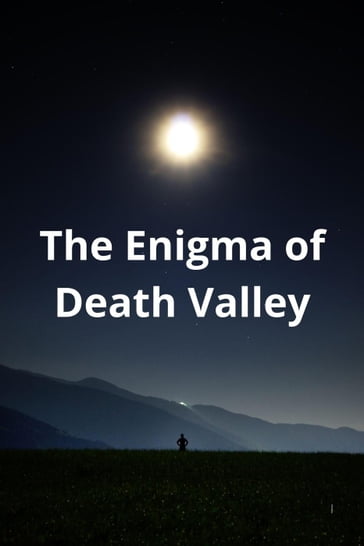 The Enigma of Death Valley - thomas jony