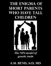 The Enigma of Short Parents Who Have Tall Children: The NPA Model of Genetic Traits