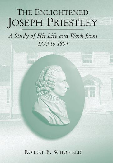 The Enlightened Joseph Priestley - Robert E. Schofield