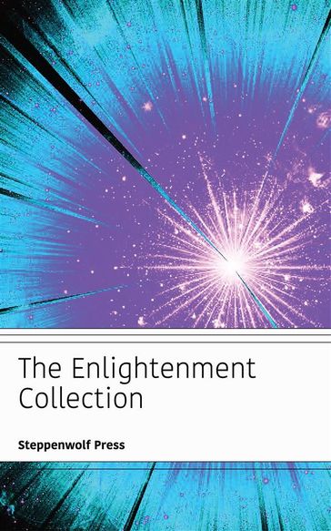 The Enlightenment Collection - Baruch Spinoza - Charles Darwin - David Hume - Friedrich Engels - Henry David Thoreau - Jean Jacques Rousseau - John Locke - Karl Marx - Rene Descartes - Steppenwolf Press - Thomas Paine