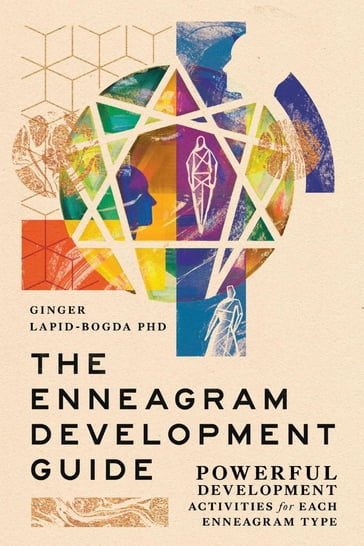 The Enneagram Development Guide - Ginger Lapid-Bogda PhD