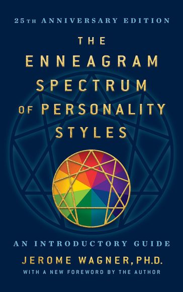 The Enneagram Spectrum of Personality Styles 2E - Ph.D. Jerome Wagner