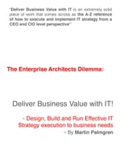 The Enterprise Architects Dilemma: Deliver Business Value with IT! - Design, Build and Run Effective IT Strategy execution to business needs