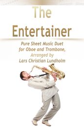 The Entertainer Pure Sheet Music Duet for Oboe and Trombone, Arranged by Lars Christian Lundholm