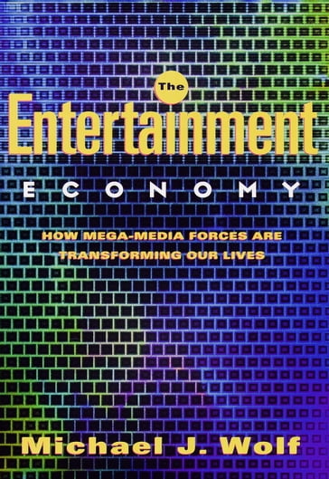 The Entertainment Economy - Michael Wolf