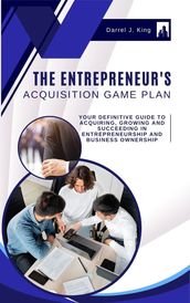 The Entrepreneur s Acquisition Game Plan