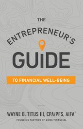 The Entrepreneur s Guide to Financial Well-Being