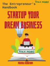 The Entrepreneur s Handbook Startup Your Dream Business
