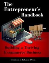 The Entrepreneur s Handbook: Building a Thriving Ecommerce Business