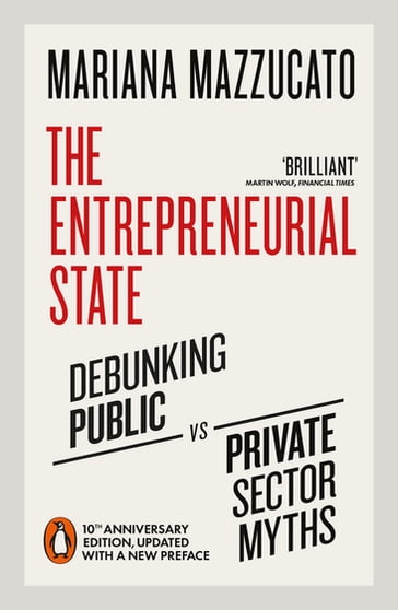 The Entrepreneurial State - Mariana Mazzucato