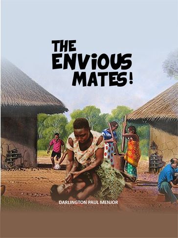 The Envious Mates - Darlington Paul Menjor