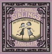 The Envious Siblings: and Other Morbid Nursery Rhymes