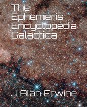 The Ephemeris Encyclopedia Galactica